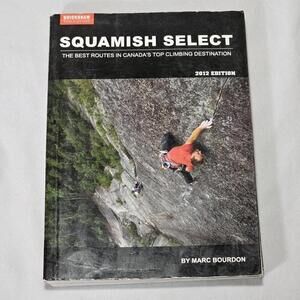 Squamish Select: The Best Routes in Canada's Top Climbing Destination